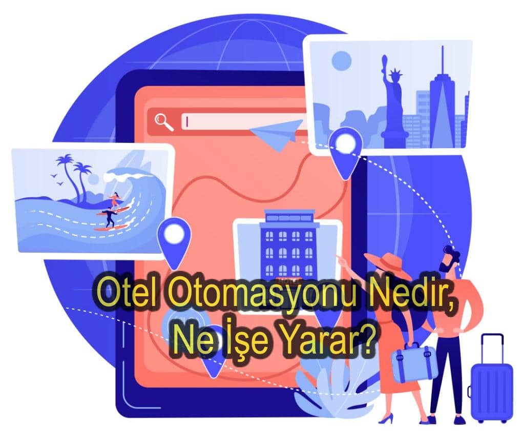 Otel Otomasyonu Nedir, Ne İşe Yarar
