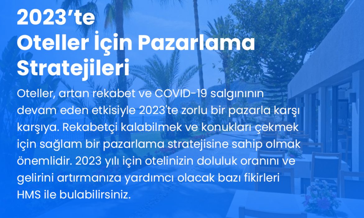 2023’te Oteller İçin Pazarlama Stratejileri