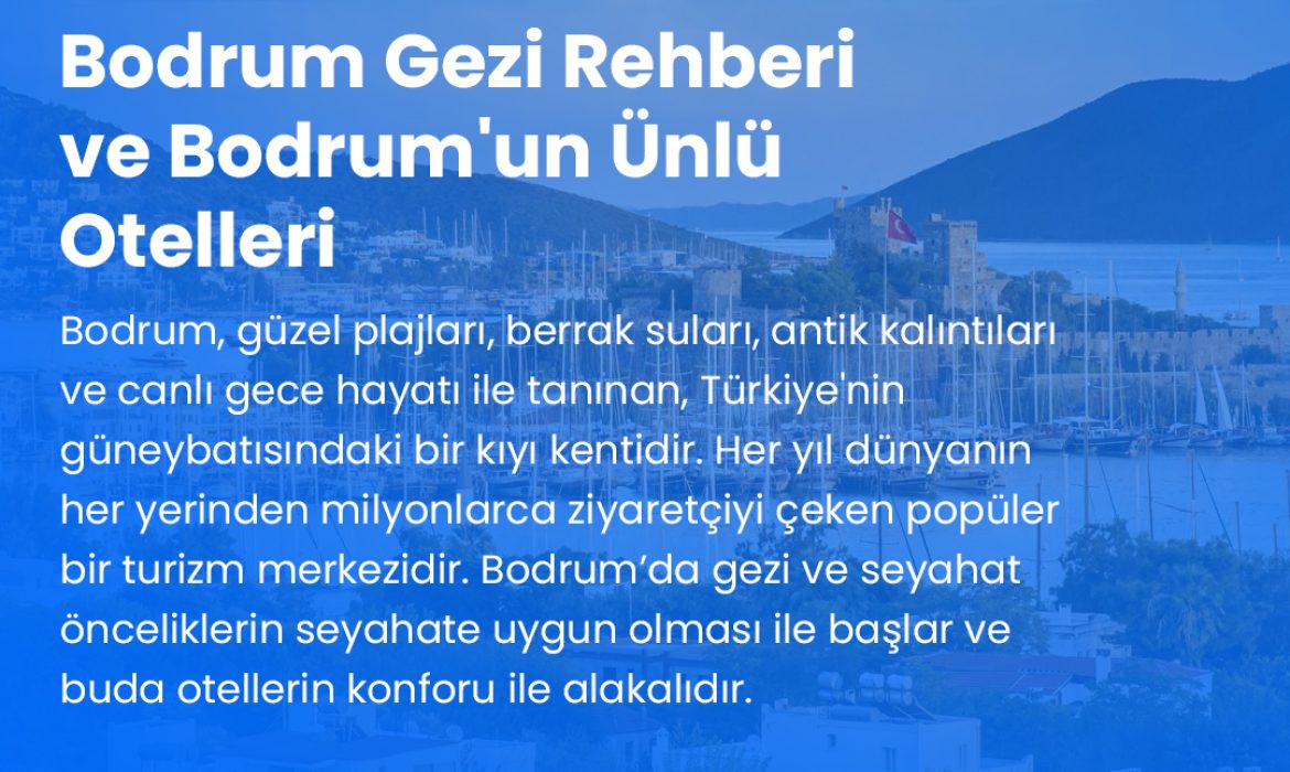Bodrum Gezi Rehberi ve Bodrum’un Ünlü Otelleri