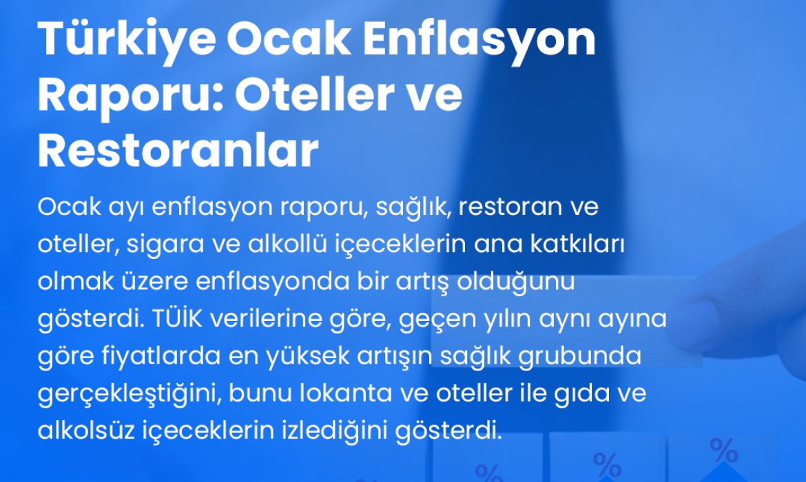 Türkiye Ocak Enflasyon Raporu – Oteller ve Restoranlar